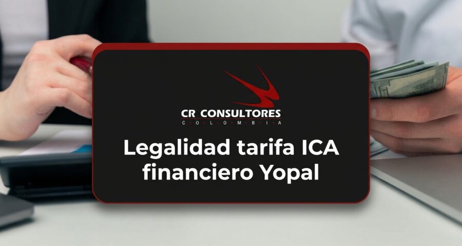 Legalidad tarifa ICA financiero Yopal