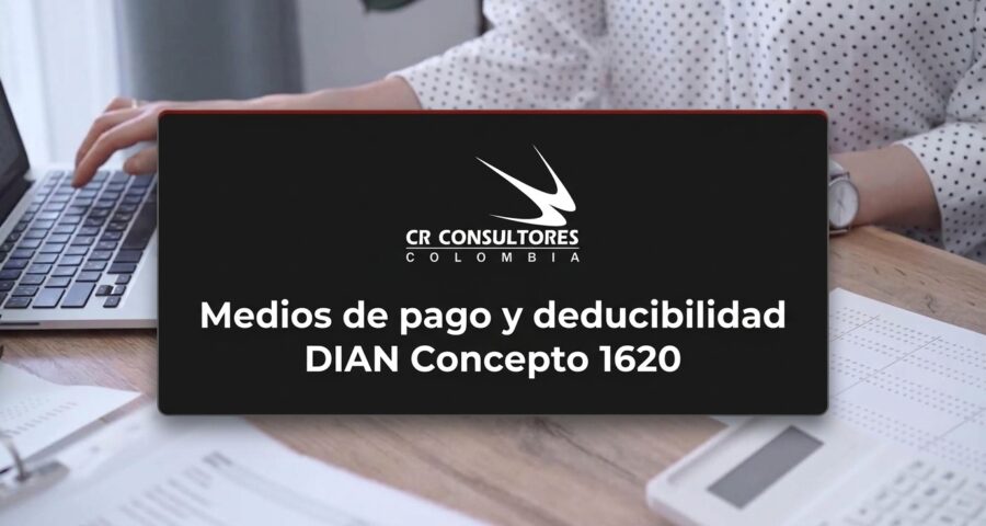 Medios de pago y deducibilidad DIAN Concepto 1620