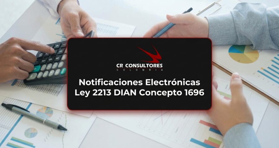 Notificaciones Electrónicas Ley 2213 DIAN Concepto 1696