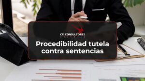 Procedibilidad tutela contra sentencias – Fecha Publicación: 25/09/2026
