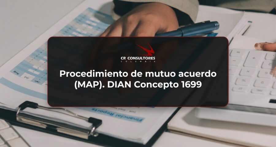 Procedimiento de mutuo acuerdo (MAP). DIAN Concepto 1699