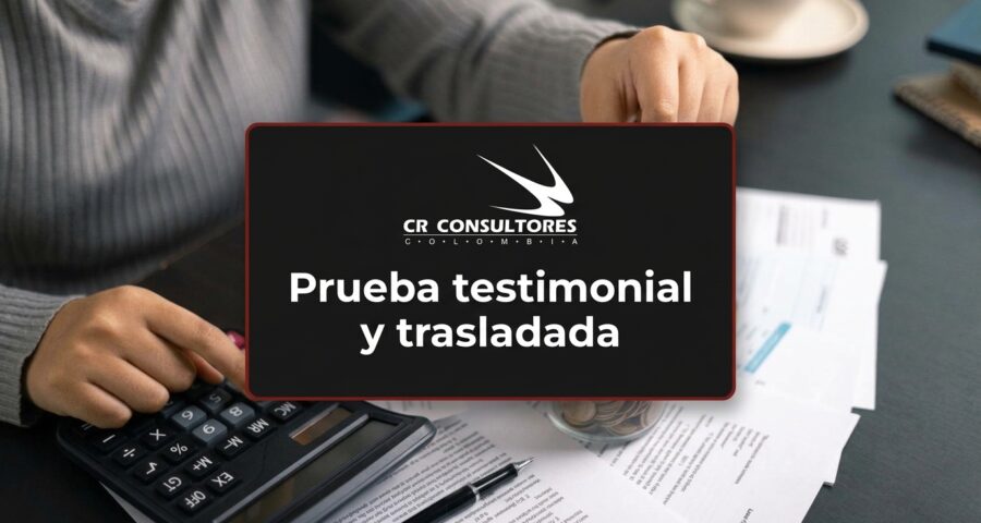 Prueba testimonial y trasladada