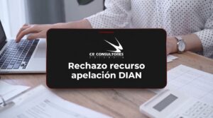 Rechazo recurso apelación DIAN – Fecha Publicación: 23/09/2026