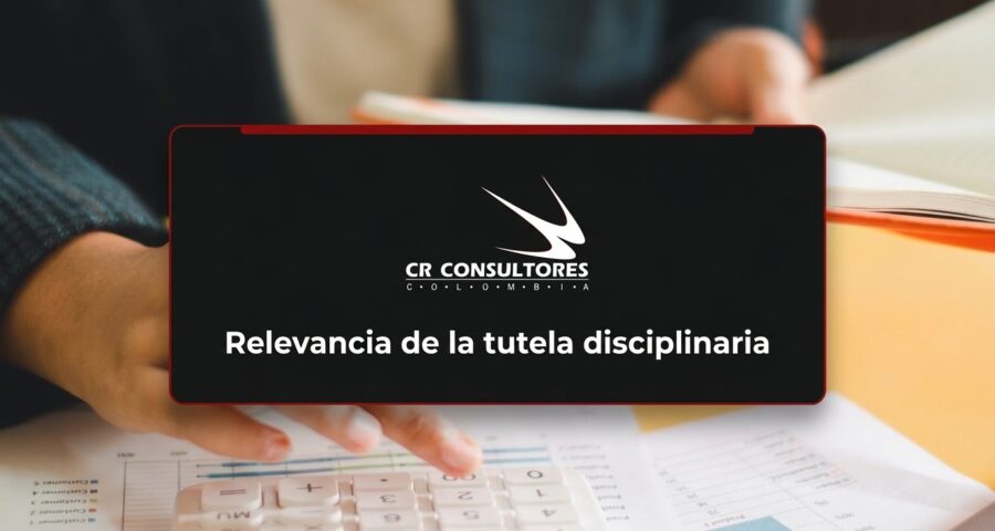 Relevancia de la tutela disciplinaria