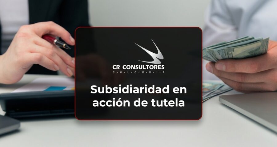 Subsidiaridad en acción de tutela