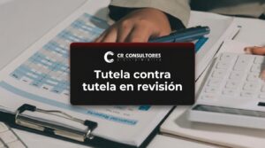 Tutela contra tutela en revisión – Fecha Publicación: 17/09/2026