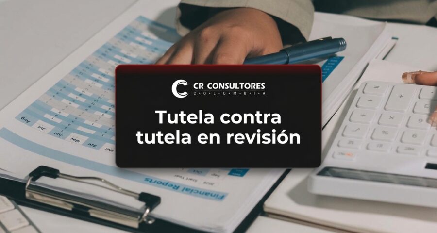 Tutela contra tutela en revisión