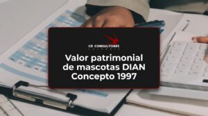 Valor patrimonial de mascotas DIAN Concepto 1997 – Fecha Publicación: 19/10/2026